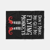 Don't Make Me Get My Flying Monkeys Costume Quote Fleecedecke (Vorderseite (Horizontal))