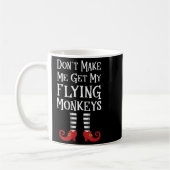 Don't Make Me Get My Flying Monkeys Costume Quote Kaffeetasse (Links)