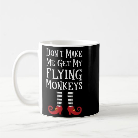 Don't Make Me Get My Flying Monkeys Costume Quote Kaffeetasse (Links)
