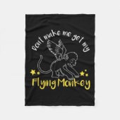 Don't Make Me Get My Flying Monkeys  Fleecedecke (Vorderseite)