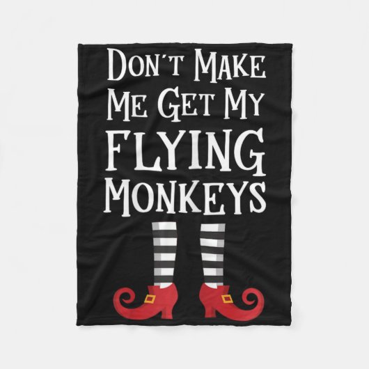 Don't Make Me Get My Flying Monkeys T Shirt Costum Fleecedecke (Vorderseite)