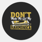 Don't Make Me Get My Harmonica  Runder Aufkleber (Vorderseite)