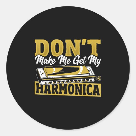 Don't Make Me Get My Harmonica  Runder Aufkleber (Vorderseite)