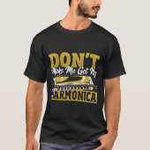 Don't Make Me Get My Harmonica T-Shirt (Vorderseite)