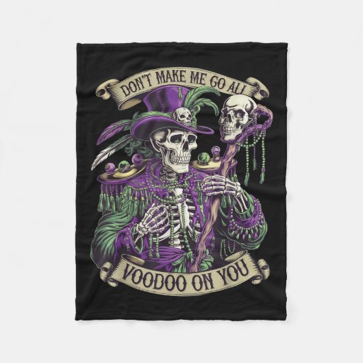 Don't Make Me Go All Voodoo On You Skeleton Mardi  Fleecedecke (Vorderseite)
