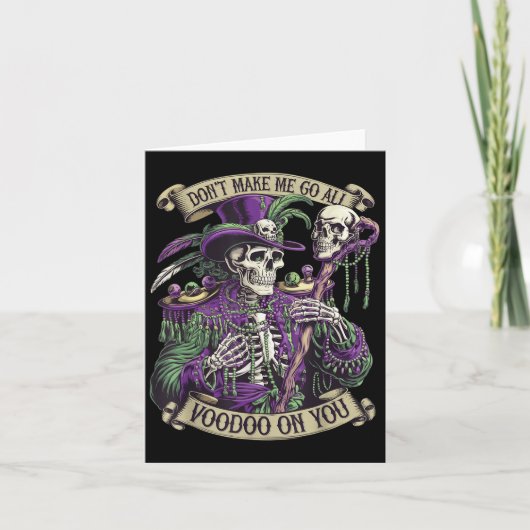 Don't Make Me Go All Voodoo On You Skeleton Mardi Karte (Vorderseite)