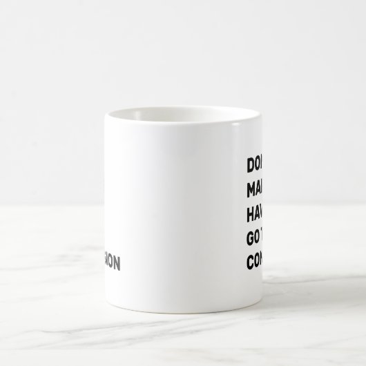 Don't Make Me Have to Go to Confession Kaffeetasse (Mittel)