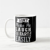 Don't Make Me Laugh I Fart Easily, Laugh Fart  Kaffeetasse (Links)