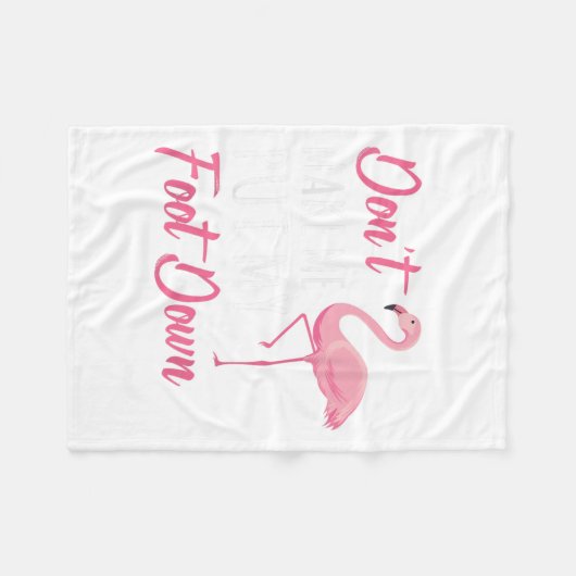 Dont Make Me Put My Foot Down Flamingo _1 Fleecedecke (Vorderseite (Horizontal))