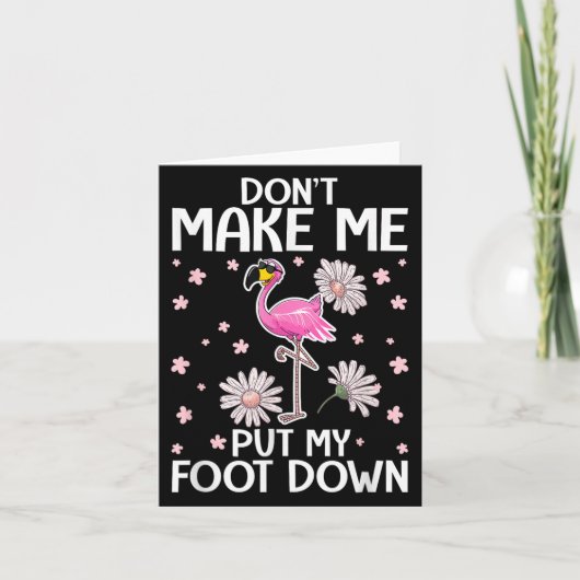 Don't Make Me Put My Foot Down Funny Flamingo Love Karte (Vorderseite)