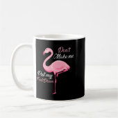 Don't Make Me Put My Foot Down Nk Flamingo Long Sl Kaffeetasse (Links)
