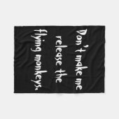 Dont Make Me Release The Flying Monkeys  Fleecedecke (Vorderseite (Horizontal))
