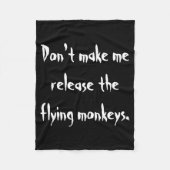 Dont Make Me Release The Flying Monkeys  Fleecedecke (Vorderseite)