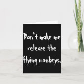 Dont Make Me Release The Flying Monkeys Karte (Vorderseite)