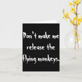 Dont Make Me Release The Flying Monkeys  Karte (Gelbe Blume)