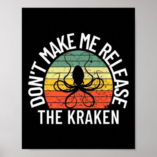 Dont Make Me Release The Kraken Sea Monster Octop Poster (Vorne)