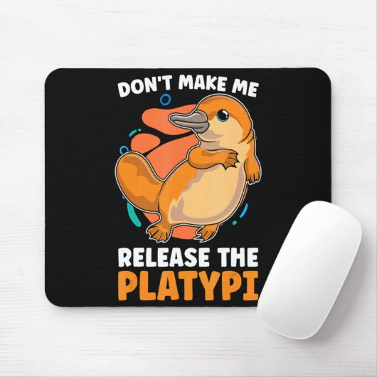Dont Make Me Release The Platy Loves Duck Bille  Mousepad (Mit Mouse)