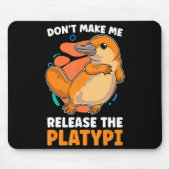 Dont Make Me Release The Platy Loves Duck Bille  Mousepad (Vorne)