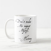 Don't Make Me Repeat Myself History Funny Nerdy Ge Kaffeetasse (Links)