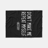 Don't Make Me Repeat Myself -history, Funny, Sarca Fleecedecke (Vorderseite (Horizontal))