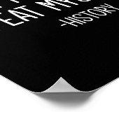 Don't Make Me Repeat Myself -history, Funny, Sarca Poster (Ecke)