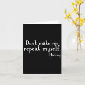 Don't Make Me Repeat Myself - History Teaching Edu Karte (Gelbe Blume)