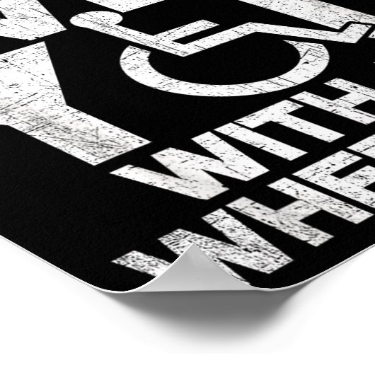 Don't Make Me Run Over You With My Wheelchair Funn Poster (Ecke)