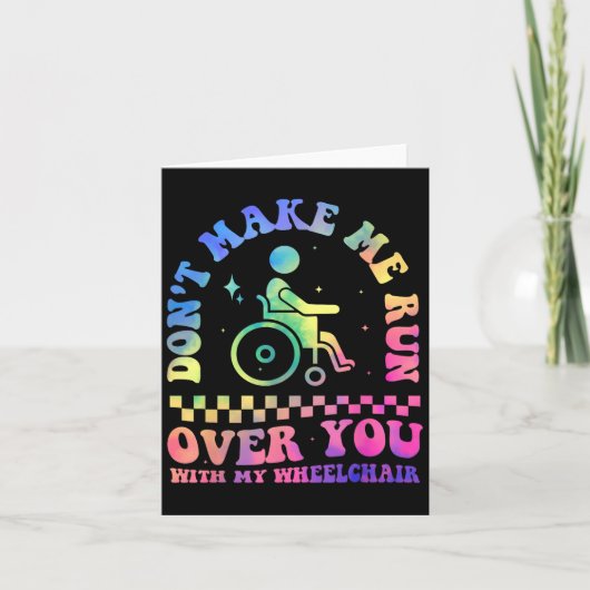 Don't Make Me Run Over You With My Wheelchair Hand Karte (Vorderseite)