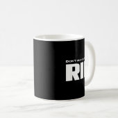 Don't Make Me Send Rip Funny Costume Kaffeetasse (VorderseiteRechts)