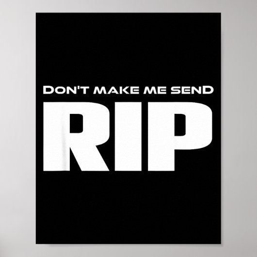 Don't Make Me Send Rip Funny Costume  Poster (Vorne)