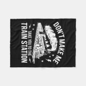 Don't Make Me Take You To The Train Station Funny Fleecedecke (Vorderseite (Horizontal))