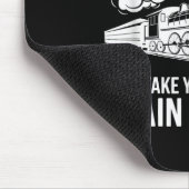 Don't Make Me Take You To The Train Station Funny  Mousepad (Ecke)