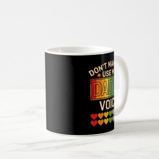 Dont Make Me Use Daddy Voice Gay Rainbow Pride  Kaffeetasse (VorderseiteRechts)