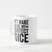 Don't Make Me Use My Architect Voice Kaffeetasse (Vorderseite Links)