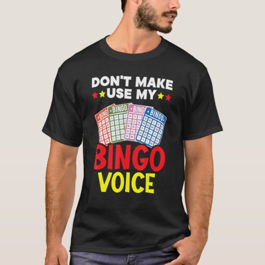 Don't Make Me Use My Bingo Voice Bingo Player Bing T-Shirt (Vorderseite)