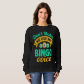 Don't Make Me Use My Bingo Womens Bingo Player Sweatshirt (Vorne ganz)