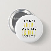 Don't Make Me Use My Bus Driver Voice bl Button (Vorne & Hinten)