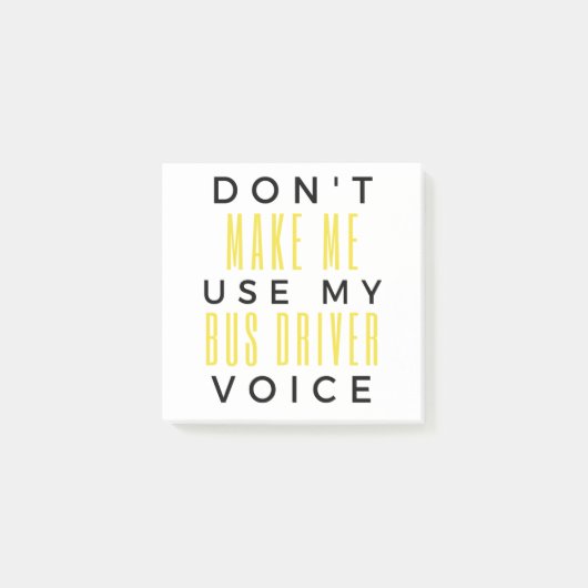 Don't Make Me Use My Bus Driver Voice bl Post-it Klebezettel (Vorderseite)