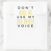 Don't Make Me Use My Bus Driver Voice bl Quadratischer Aufkleber (Tasche)