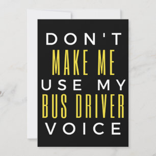 Don't Make Me Use My Bus Driver Voice Dankeskarte