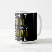 Don't Make Me Use My Bus Driver Voice Kaffeetasse (VorderseiteRechts)