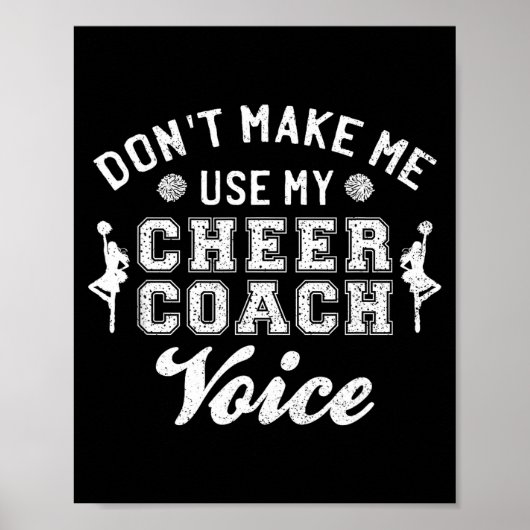 Don't Make Me Use My Cheer Coach Voice Funny Cheer Poster (Vorne)