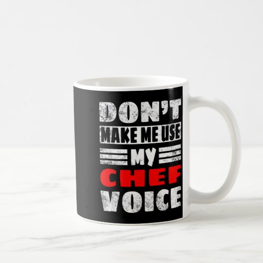 Don't Make Me Use My Chef Voice - Funny Chef Women Kaffeetasse (Rechts)