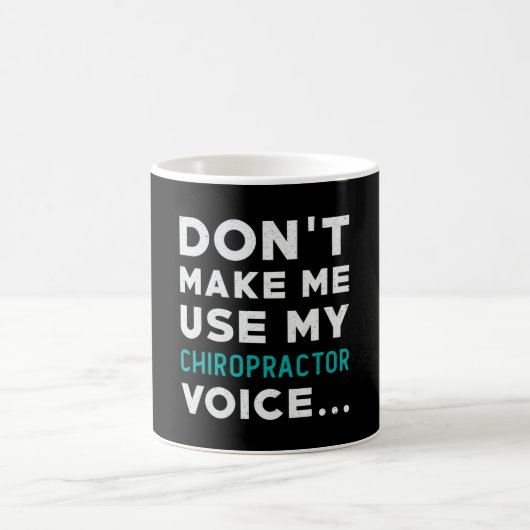 Don't Make Me Use My Chiropractor Chiropractic Kaffeetasse (Mittel)