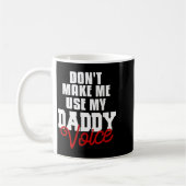 Don't Make Me Use My Daddy Voice Funny Lgbt Gay Pr Kaffeetasse (Links)