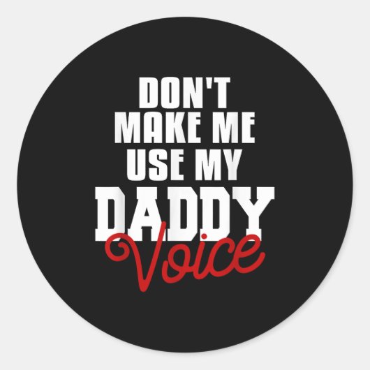 Don't Make Me Use My Daddy Voice Funny Lgbt Gay Pr Runder Aufkleber (Vorderseite)