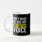 Don't Make Me Use My Firefighter Fire Captain Chie Kaffeetasse (Links)