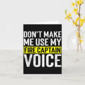 Don't Make Me Use My Firefighter Fire Captain Chie Karte (Gelbe Blume)