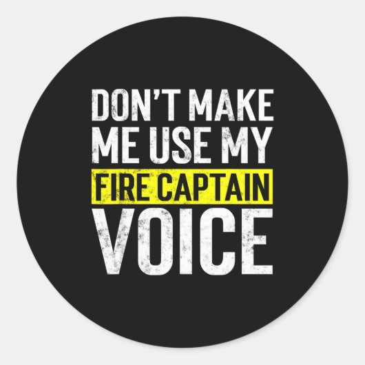 Don't Make Me Use My Firefighter Fire Captain Chie Runder Aufkleber (Vorderseite)