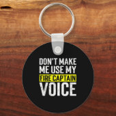 Don't Make Me Use My Firefighter Fire Captain Chie Schlüsselanhänger (Vorderseite)